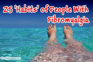 'Habits' of People With Fibromyalgia