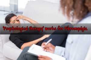 Psychological therapy' works for Fibromyalgia