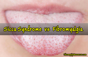 Sicca Syndrome? How it affects Fibromyalgia