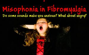 Misophonia in Fibromyalgia and CFS