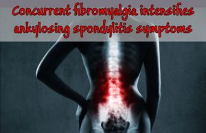 Fibromyalgia Intensifies Ankylosing Spondylitis Symptoms