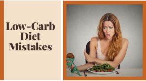 Low-Carb Diet Mistakes