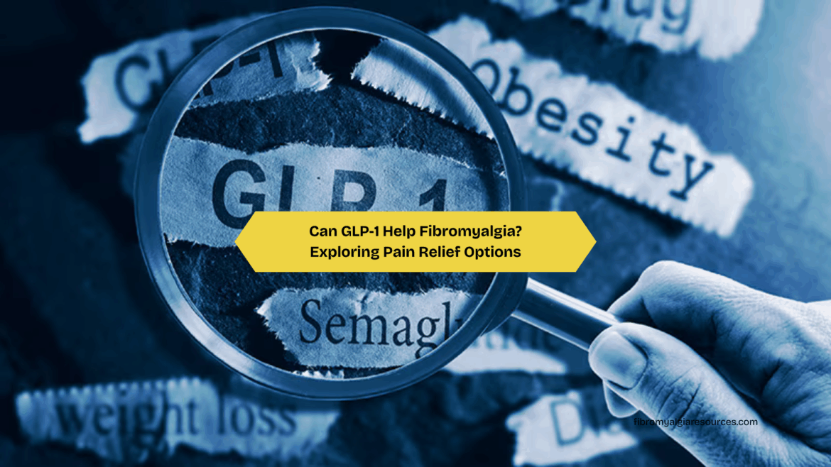 Can GLP‑1 Help Fibromyalgia Exploring Pain Relief Options