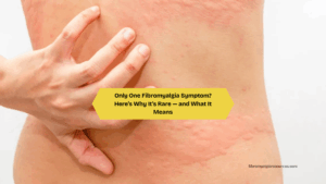 Can You Have Just One Symptom of Fibromyalgia Understanding the Rare Signs