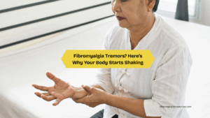 Fibromyalgia Tremors Here’s Why Your Body Starts Shaking