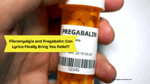 Fibromyalgia and Pregabalin Is It the Right Treatment for You