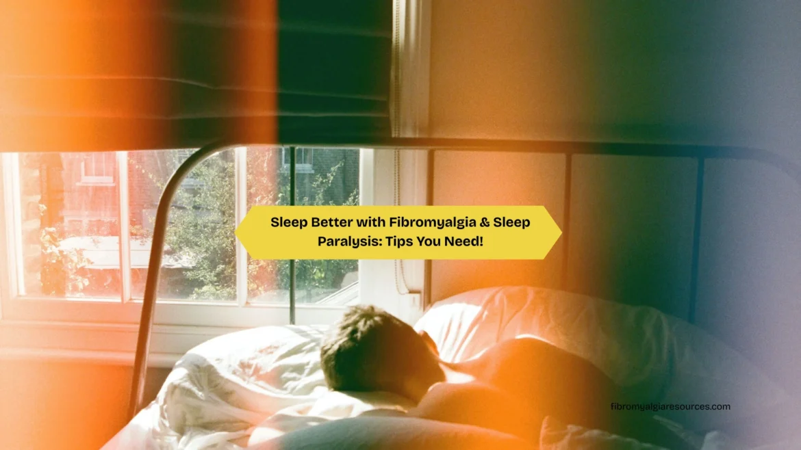Fibromyalgia and Sleep Paralysis Understanding the Connection and How to Improve Sleep