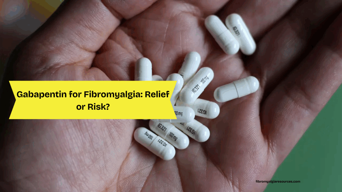 Gabapentin for Fibromyalgia Does It Really Help with Pain and Anxiety