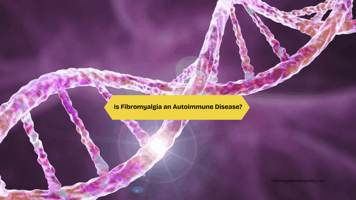 Is Fibromyalgia an Autoimmune Disease