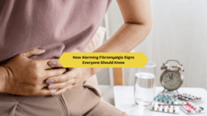 New Alarming Symptoms of Fibromyalgia You Need to Know
