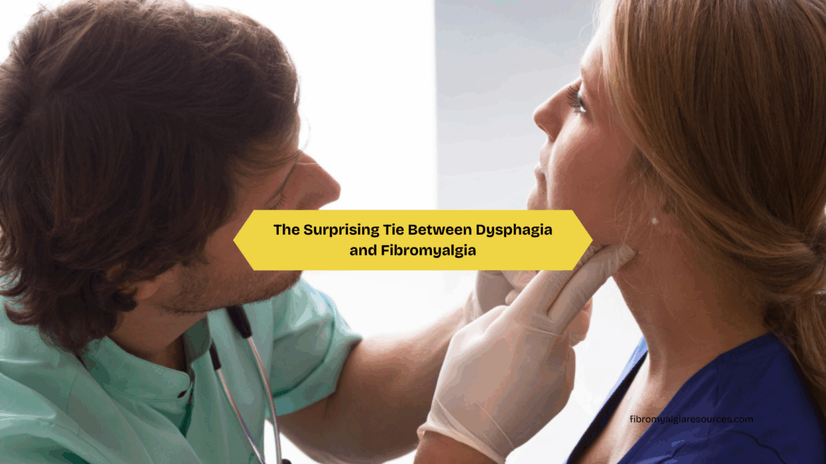 The Surprising Tie Between Dysphagia and Fibromyalgia