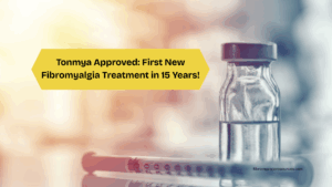 Tonmya FDA Approval New Fibromyalgia Treatment 2025