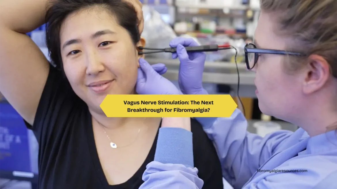 Vagus Nerve Stimulation The Next Breakthrough for Fibromyalgia