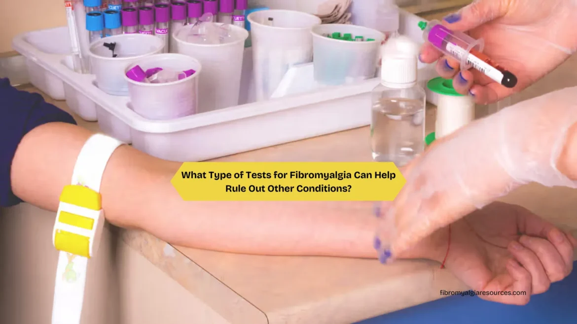 What Type of Tests for Fibromyalgia Can Help Rule Out Other Conditions