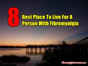 Best Place To Live For A Person With Fibromyalgia?