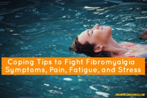 Coping Tips to Fight Fibromyalgia Pain